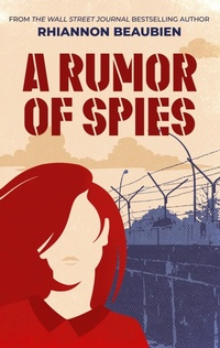 Enlarge image Cover: A Rumor of Spies - I Write With Inc.