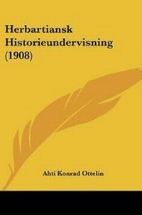 Abbildung von: Herbartiansk Historieundervisning (1908) - Kessinger Publishing