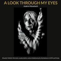 Abbildung von: A LOOK THROUGH MY EYES - BoD - Books on Demand