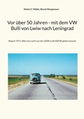 Cover: Vor &uuml;ber 50 Jahren - mit dem VW Bulli von Lwiw nach Leningrad - BoD - Books on Demand