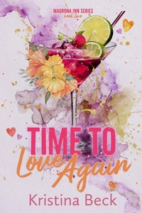 Enlarge image Cover: Time To Love Again (Madrona Inn, #2) - Kristina Beck