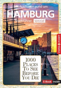Abbildung von: Reiseführer Hamburg. Stadtführer inklusive Ebook. Ausflugsziele, Sehenswürdigkeiten, Restaurant & Hotels uvm. - Vista Point