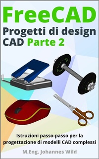 Abbildung von: FreeCAD | Progetti di Design CAD - Parte 2 - M.Eng. Johannes Wild