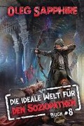 Cover: Die ideale Welt fuer den Soziopathen (Buch 8) - Magic Dome Books