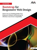 Cover: Ultimate Bootstrap for Responsive Web Design: Master the Art of Building Mobile-First, Responsive Websites with Bootstrap for Effortless Cross-Device Compatibility - Orange Education PVT Ltd