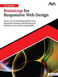 Abbildung von: Ultimate Bootstrap for Responsive Web Design: Master the Art of Building Mobile-First, Responsive Websites with Bootstrap for Effortless Cross-Device Compatibility - Orange Education PVT Ltd