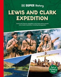 Abbildung von: DK Super History Lewis and Clark Expedition - DK Children