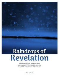 Abbildung von: Raindrops of Revelation: Reflecting on History and Deepening the Imagination - Zion Kwok