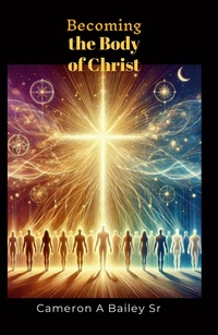 Abbildung von: Becoming the Body of Christ (The Path to True Identity, #4) - Pillars Publisher, Inc
