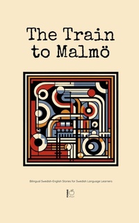 Abbildung von: The Train to Malmoe - Pomme Bilingual
