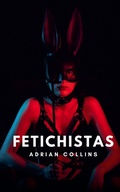 Bild: Fetichistas - Adrian Collins