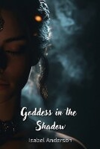 Enlarge image Cover: Goddess in the Shadow - Isabel Anderson
