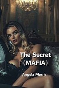Enlarge image Cover: The Secret (MAFIA) - Angela Morris