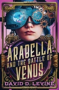 Cover: Arabella and the Battle of Venus - Open Road Media Teen & Tween
