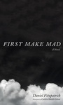 Cover: First Make Mad - Cascade Books