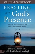 Cover: The Official Workbook for Feasting on God's Presence - Destiny Image Incorporated