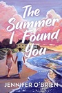 Cover: The Summer I Found You - Alcove Press