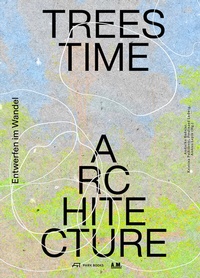 Abbildung von: Trees, Time, Architecture! - Park Books
