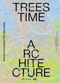 Enlarge image Cover: Trees, Time, Architecture! - Park Books