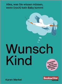 Enlarge image Cover: Wunsch Kind - Beobachter-Edition