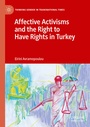 Cover: Affective Activisms and the Right to Have Rights in Turkey - Palgrave Macmillan