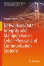 Cover: Networking Data Integrity and Manipulation in Cyber-Physical and Communication Systems - Springer