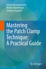 Cover: Mastering the Patch Clamp Technique: A Practical Guide - Springer