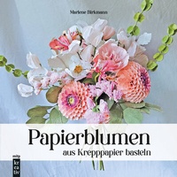 Abbildung von: Papierblumen aus Krepppapier basteln - MITP