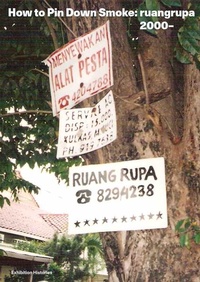 Enlarge image Cover: How to Pin Down Smoke: ruangrupa since 2000 - König, Walther