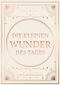 Cover: Die kleinen Wunder des Tages - Tolino Media