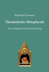Abbildung von: Thomistische Metaphysik - Editiones Scholasticae