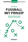 Cover: Fu&szlig;ball mit Prinzip - Philippka