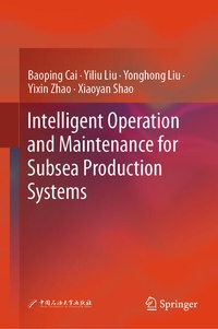 Enlarge image Cover: Intelligent Operation and Maintenance for Subsea Production Systems - Springer Nature Switzerland AG