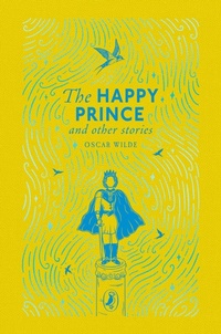 Enlarge image Cover: The Happy Prince and Other Stories - Puffin Classics