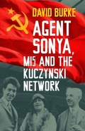 Cover: Agent Sonya, MI5 and the Kuczynski Network - The History Press Ltd