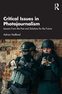 Cover: Critical Issues in Photojournalism - Routledge