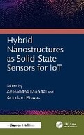 Cover: Hybrid Nanostructures as Solid-State Sensors for IoT - Chapman & Hall/CRC