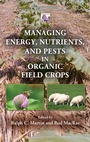 Bild: Managing Energy, Nutrients, and Pests in Organic Field Crops - CRC Press