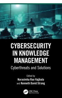 Enlarge image Cover: Cybersecurity in Knowledge Management - CRC Press