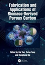 Cover: Fabrication and Applications of Biomass-Derived Porous Carbon - CRC Press