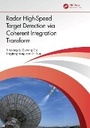 Cover: Radar High-Speed Target Detection via Coherent Integration Transform - CRC Press