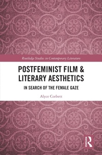 Abbildung von: Postfeminist Film & Literary Aesthetics - Routledge