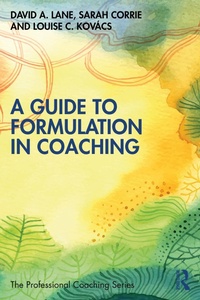 Enlarge image Cover: A Guide to Formulation in Coaching - Routledge