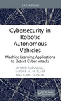 Cover: Cybersecurity in Robotic Autonomous Vehicles - CRC Press