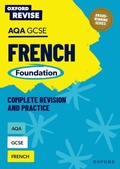 Cover: Oxford Revise: AQA GCSE French Foundation Complete Revision and Practice - Oxford University Press