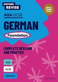 Cover: Oxford Revise: AQA GCSE German Foundation Complete Revision and Practice - Oxford University Press