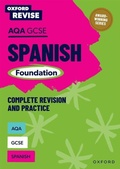 Cover: Oxford Revise: AQA GCSE Spanish Foundation Complete Revision and Practice - Oxford University Press