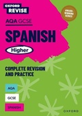 Cover: Oxford Revise: AQA GCSE Spanish Higher Complete Revision and Practice - Oxford University Press