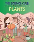 Cover: The Science Club Investigates: Plants - Wayland