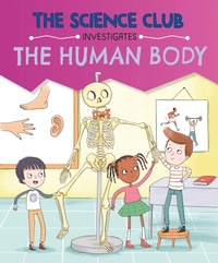 Enlarge image Cover: The Science Club Investigates: The Human Body - Wayland